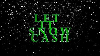 Let It Snow Cash
