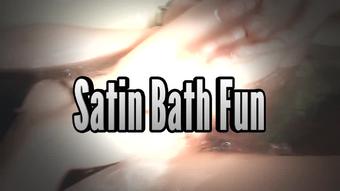 Satin Bath Fun