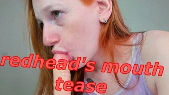 Redhead's Mouth Tease