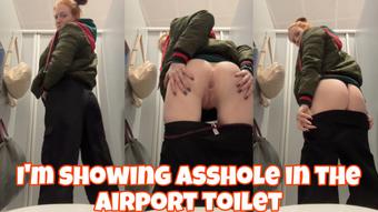 I'm showing asshole in the airport toilet