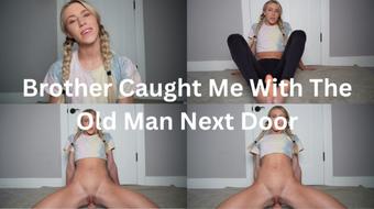 step-Brother Caught Me With The Old Man Next Door