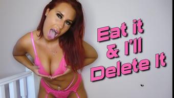 Eat It And Ill Delete It