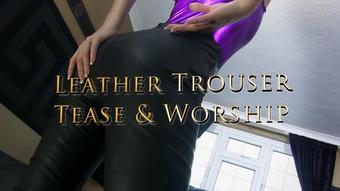 Leather Trouser Tease And Worship