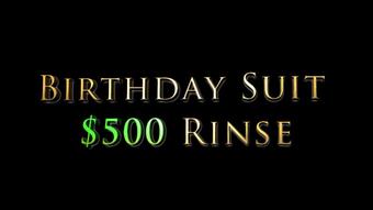 Birthday Suit $500 Rinse