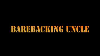 Barebacking Uncle