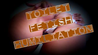 Toilet Fetish Humiliation