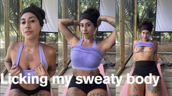 Licking my sweaty body